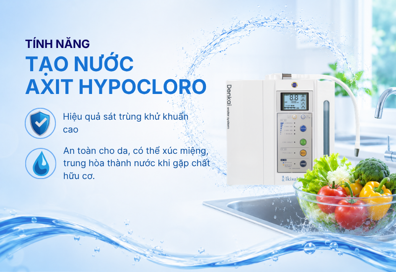 Tính năng tạo nước Axit Hypocloro